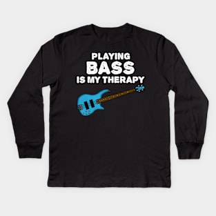 Playing Bass Is My Therapy, Bassist Funny Kids Long Sleeve T-Shirt